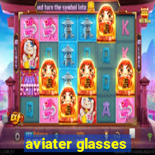 aviater glasses